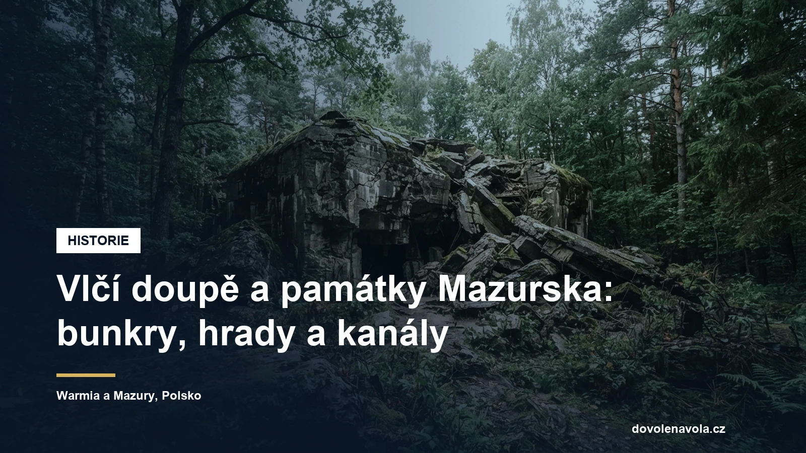 Rozlámané betonové bunkry zarostlé lesem na Mazursku